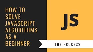 How to Solve JavaScript Algorithms as a Beginner [upl. by Aissenav]