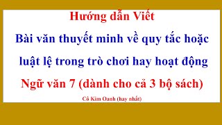 Hướng dẫn viết bài văn thuyết minh về quy tắc hoặc luật lệ trong trò chơi hay hoạt động Ngữ văn 7 [upl. by Anig]