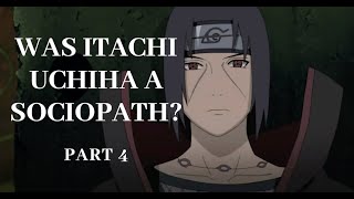 Was itachi a sociopath ‘the violent pacifist’ part 4 [upl. by Jecho]