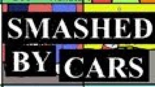 I Wanna Live  Smashed By Cars 2000 [upl. by Meter]