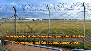 Vi besøger Roskilde by  Flyvergrillen på Amager amp vi overnatter ved Kastrup autocamperplads [upl. by Yauq128]