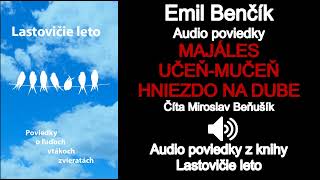 Emil Benčík  Audio poviedky z knihy Lastovičie leto  Majáles  Učeňmučeň  Hniezdo na dube  2024 [upl. by Oniratac]