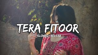 Tera Fitoor LYRICS  Genius  Arijit Singh [upl. by Taub]