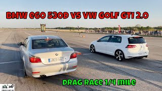 BMW e60 530D 306D2 vs VW Golf GTI 20 CHH drag race 14 mile 🚦🚗  4K UHD [upl. by Nickola467]