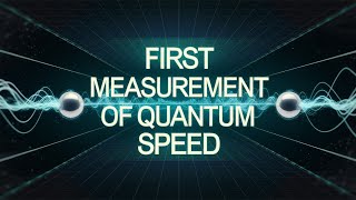 Quantum entanglement speed is measured for the first time [upl. by Oelc146]