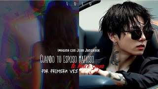 Cuando tu esposo mafioso Imagina con Jeon Jungkook CU [upl. by Perle506]