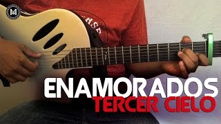 Como Tocar Enamorados de Tercer Cielo En La Guitarra [upl. by Yellek]