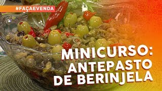 Minicurso de pastas e antepastos antepasto de berinjela [upl. by Sedaiuqlem]