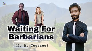 Waiting For Barbarians  J M Coetzee  UrduHindi Summary  Themes  Symbol  Character Introduction [upl. by Yoho]