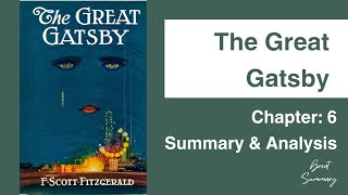 The Great Gatsby  Chapter 6 Summary amp Analysis  F Scott Fitzgerald [upl. by Nawoj]