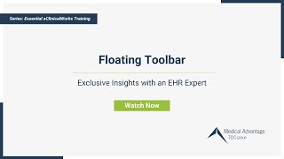 Floating Toolbar eClinicalWorks Training Series Ep 3  Presented By Medical Advantage [upl. by Esinal]