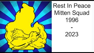 Rest In Peace Mitten Squad [upl. by Acinnod684]