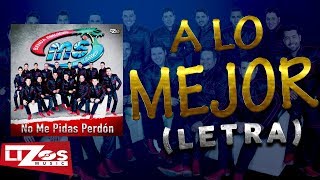 BANDA MS  A LO MEJOR LETRA [upl. by Anzovin940]