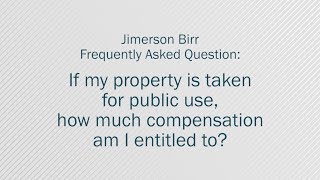 If my property is taken for public use how much compensation am I entitled to [upl. by Okier]