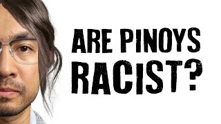 HOW TO be an AntiRacist Pinoy We Filipinos Need to Start Asking Ourselves Am I Racist [upl. by Orenid588]