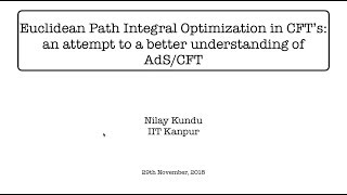 Virtual Seminar Nilay Kundu quotEuclidean Path Integral Optimization in CFTsquot [upl. by Jemma]