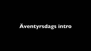 Äventyrsdags intro Svenska [upl. by Tterb]