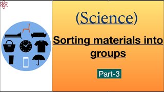 Sorting materials into groupsproperties of materials  class 6 sciencechemistrypart3 [upl. by Ahtreb]