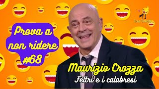 Maurizio Crozza  Feltri e i calabresi  Prova a non ridere ðŸ˜ Episodio 68 [upl. by Adonis817]