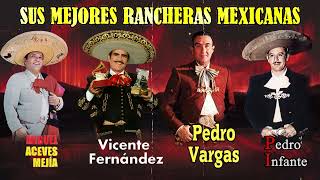 PEDRO INFANTE PEDRO VARGAS VICENTE FERNANDEZ MIGUEL ACEVES MEJIA  30 MIX RANCHERAS MEXICANAS [upl. by Musa121]