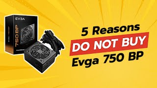 EVGA 750 BP Power Supply  5 Shocking Reasons NOT to Buy ⚠️💸 [upl. by Danny188]