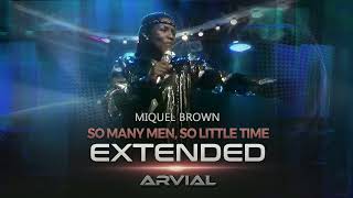 Miquel Brown  So Many Men So Little Time EXTENDED  ARVIAL [upl. by Amhsirak]