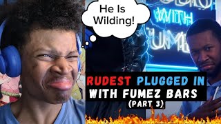 They Must Be Stopped  UK DRILL RUDEST PLUGGED IN WIFH FUMEZ BARS PART 3 Reaction🔥🔥 [upl. by Ennybor]