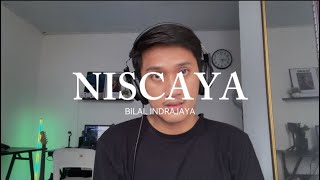 Niscaya  Bilal Indrajaya AdityaBR Cover [upl. by Arbmahs311]