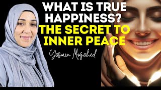 What Is True Happiness The Secret to Inner Peace  Yasmin Mogahed [upl. by Warga]