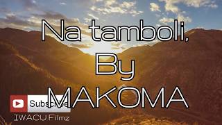 natamboli by MAKOMA lyrics [upl. by Kobi]