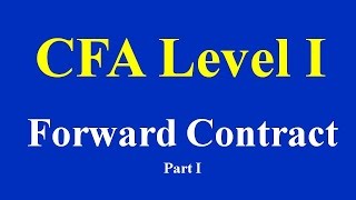 CFA Level I  Forward Contract Part I [upl. by Carpet]