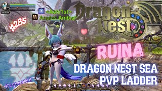 285 Ruina  Dragon Nest SEA PVP Ladder Requested [upl. by Leuqer258]