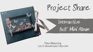 Interactive 8x8quot mini album  Prima Marketing Lost in Wonderland Alice in Wonderland  Project share [upl. by Abigale]