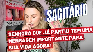 SAGITÃRIO â™ï¸ UMA SENHORA QUE JA PARTIU TEM UM PAPEL IMPORTANTE NA SUA VIDA AGORA [upl. by Mintun]