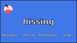 HISSING  Meaning and Pronunciation [upl. by Portie]