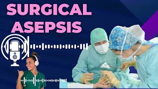 SURGICAL ASEPSIS  ASEPTIC TECHNIQUES Fundamentals Of Nursing Clinical Skills [upl. by Assirok]