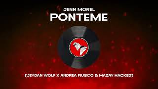 Jenn Morel  Ponteme Jaydan Wolf x Andrea Fiusco amp Mazay H4cked Tech House Remix [upl. by Cherrita]