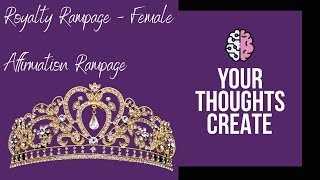 Royalty Rampage Affirmations  Not Your Normal Meditation Female Version [upl. by Ares]