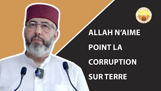 Allah n’aime point la Corruption sur terre [upl. by Atiz]