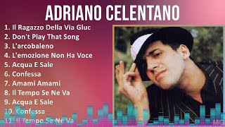 Adriano Celentano 2024 MIX Greatest Hits  Il Ragazzo Della Via Gluck Dont Play That Song La [upl. by Harlan574]