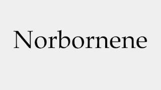 How to Pronounce Norbornene [upl. by Legra]