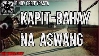 KapitBahay na Aswang  True Horror Story  Pinoy Creepypasta [upl. by Muldon]