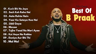 Best of B Praak  Audio Jukebox  B Praak Hits Songs  Latest Bollywood Songs  Indian songs [upl. by Basil22]