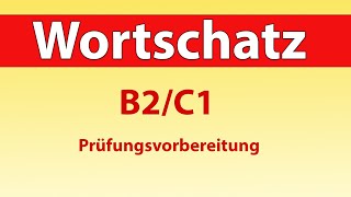 Wortschatz erweitern B2  C1 [upl. by Tihor287]