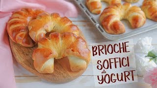 BRIOCHE SOFFICISSIME ALLO YOGURT DI BENEDETTA  Ricetta Facile delle Brioches Fatte in Casa [upl. by Silbahc421]