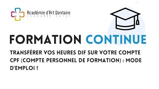 Transférer vos heures DIF sur votre compte CPF Compte Personnel de Formation  mode demploi [upl. by Surad915]