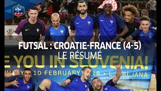 Futsal barrage retour Euro 2018  Croatie  France 45 le résumé I FFF 2017 [upl. by Yeldahc]