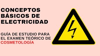 55 CONCEPTOS BÁSICOS DE ELECTRICIDAD  EXAMEN ESCRITO DE COSMETOLOGÍA [upl. by Acinot31]