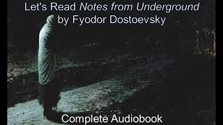 Lets Read Notes from Underground by Fyodor Dostoevsky Audiobook [upl. by Ninnette]