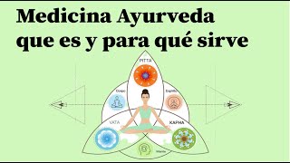 Medicina Ayurveda lo que debes saber y para qué sirve [upl. by Ermeena330]